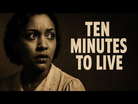 Ten Minutes to Live