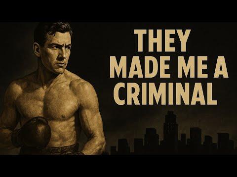 They Made Me a Criminal